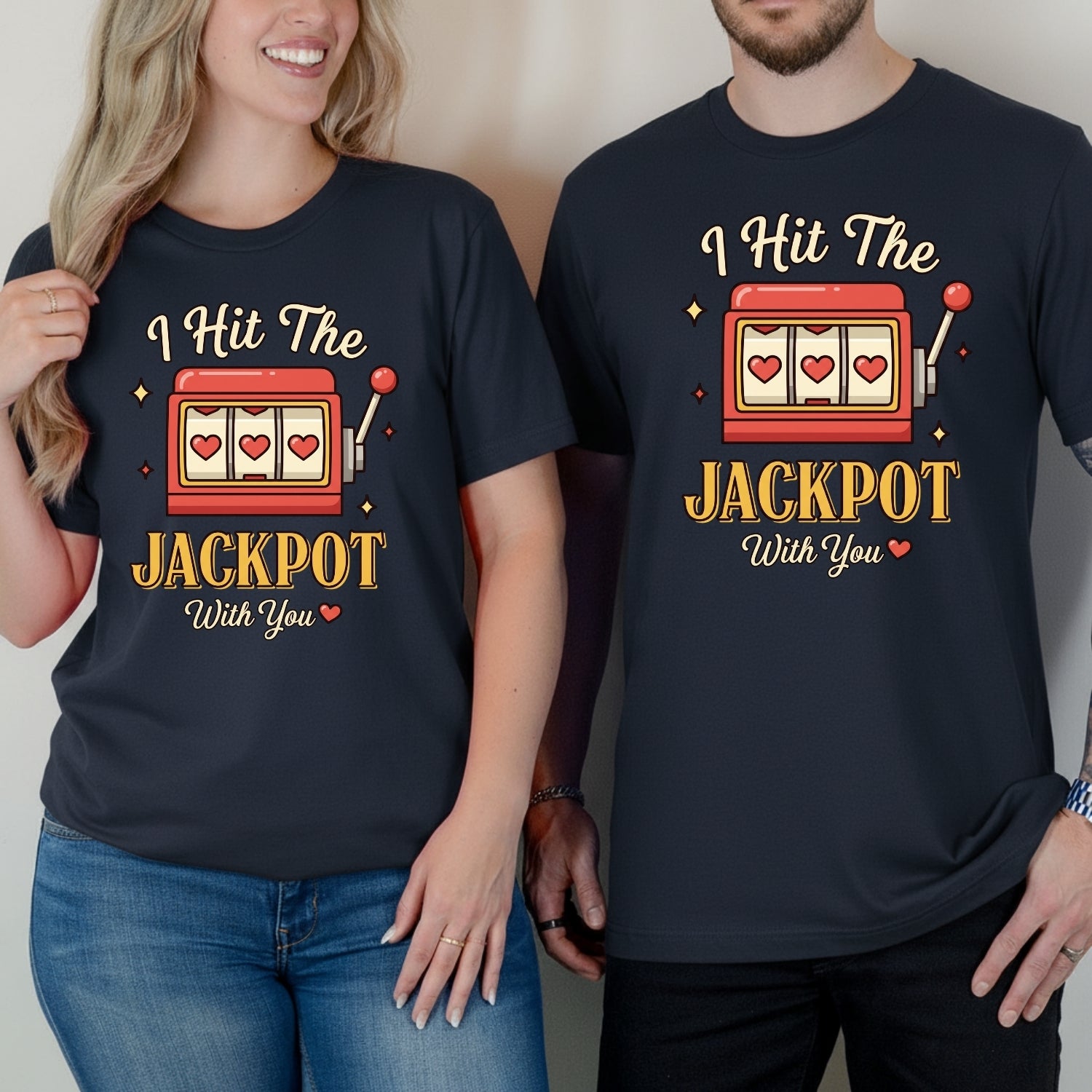 I Hit The Jackpot With You Matching T-Shirts For Couples