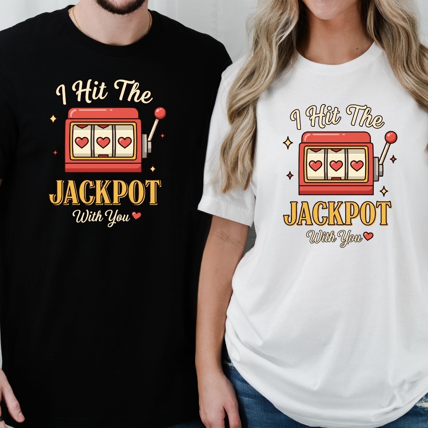 I Hit The Jackpot With You Matching T-Shirts For Couples