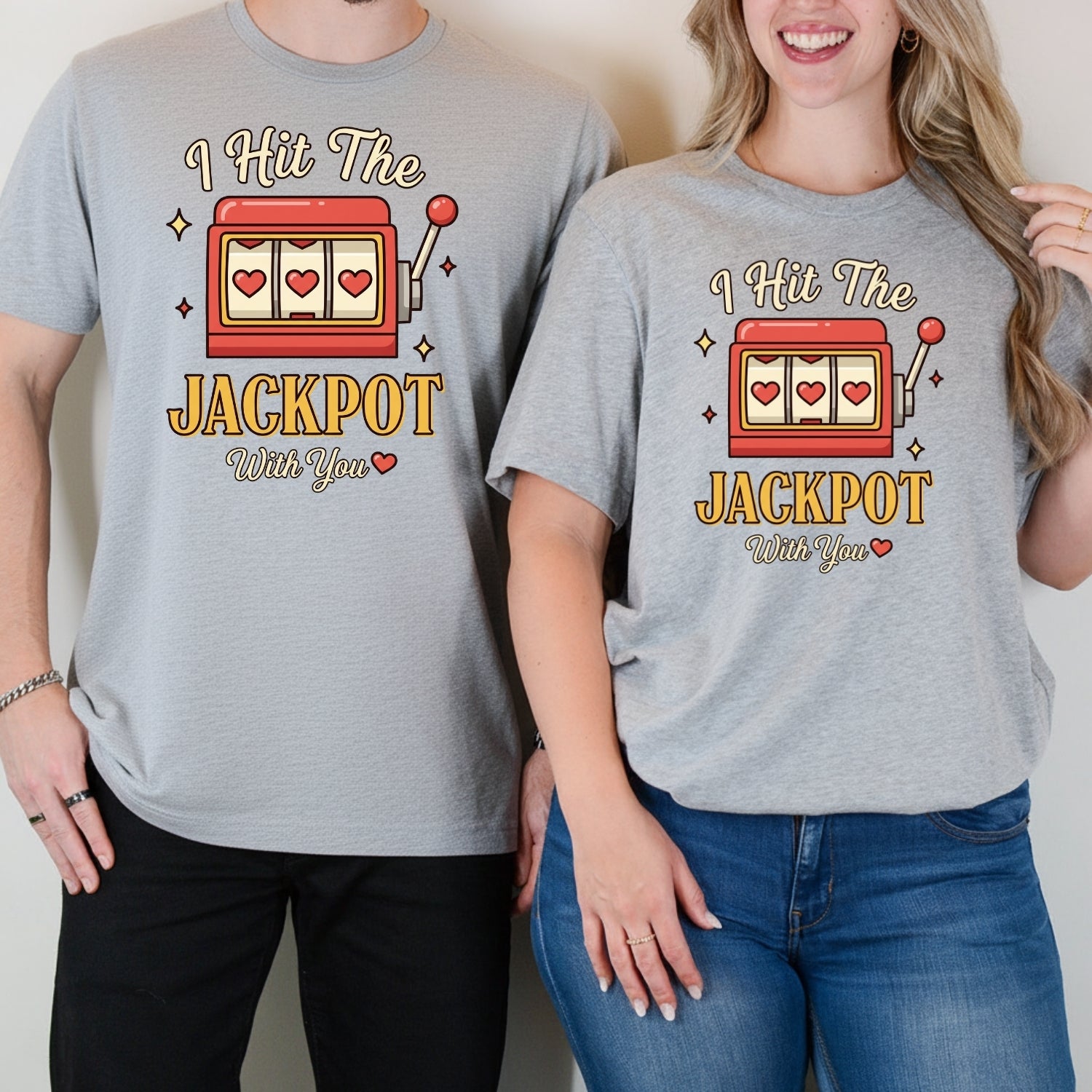 I Hit The Jackpot With You Matching T-Shirts For Couples