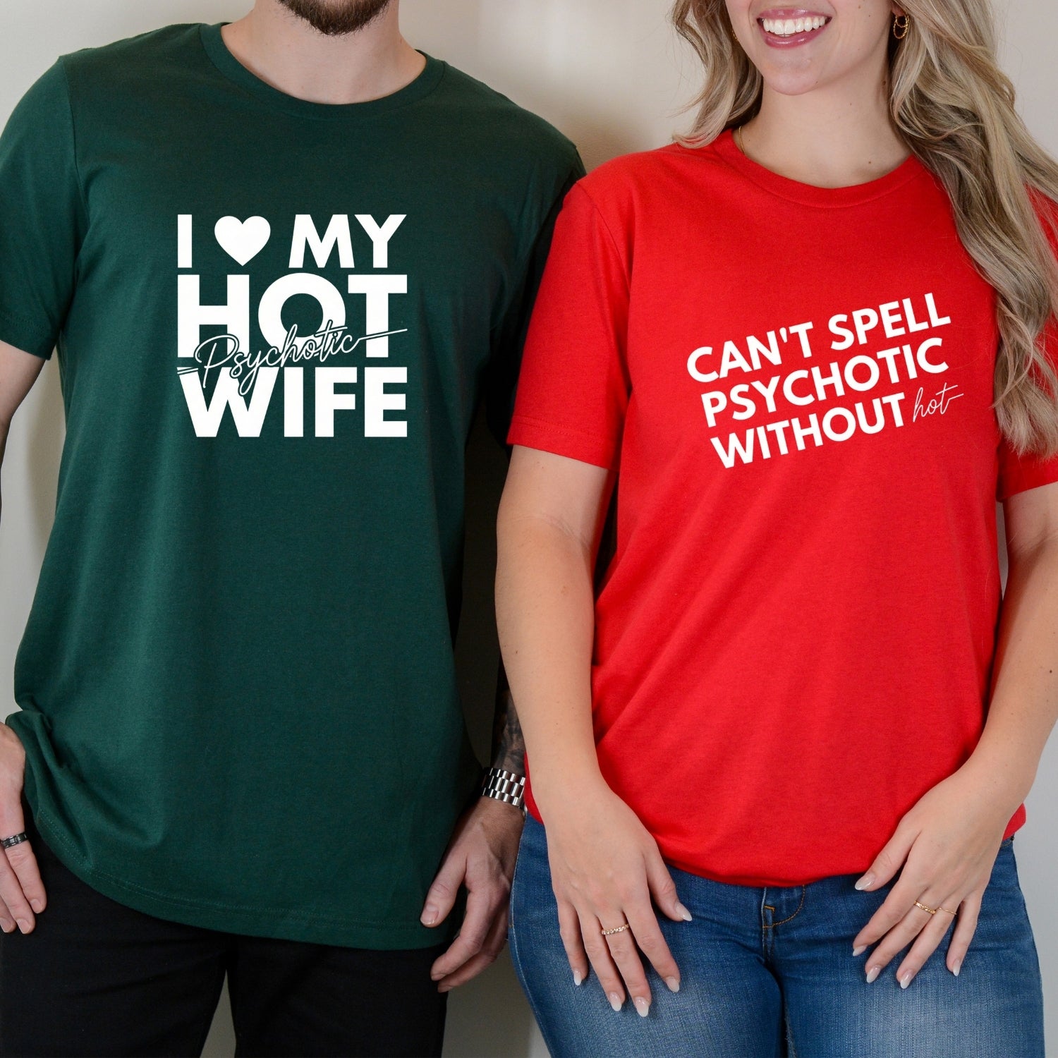I Love My Psychotic Hot Wife Can't Spell Psychotic Without Hot Matching T-Shirts For Couples