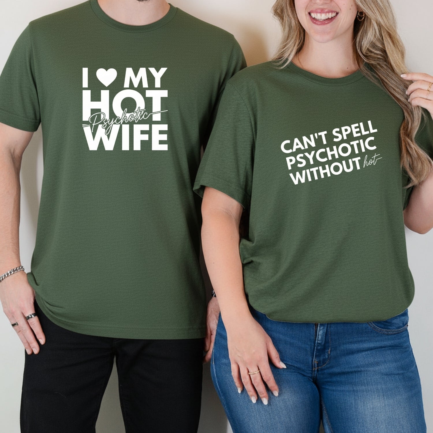 I Love My Psychotic Hot Wife Can't Spell Psychotic Without Hot Matching T-Shirts For Couples