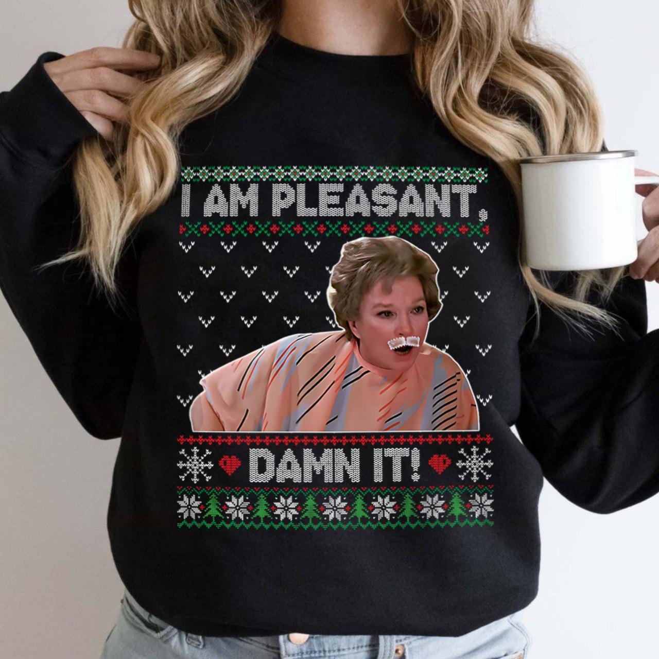 I Am Pleasant Damn It Ugly Christmas Shirt – Funny Holiday Movie Quote Tee