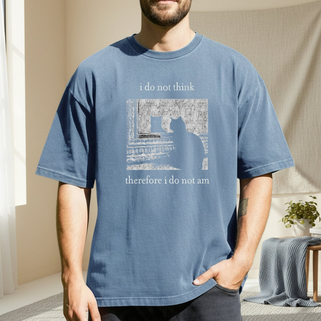 I Do Not Think Therefore I Do Not Am T-Shirt - Funny Cat Graphic Tee