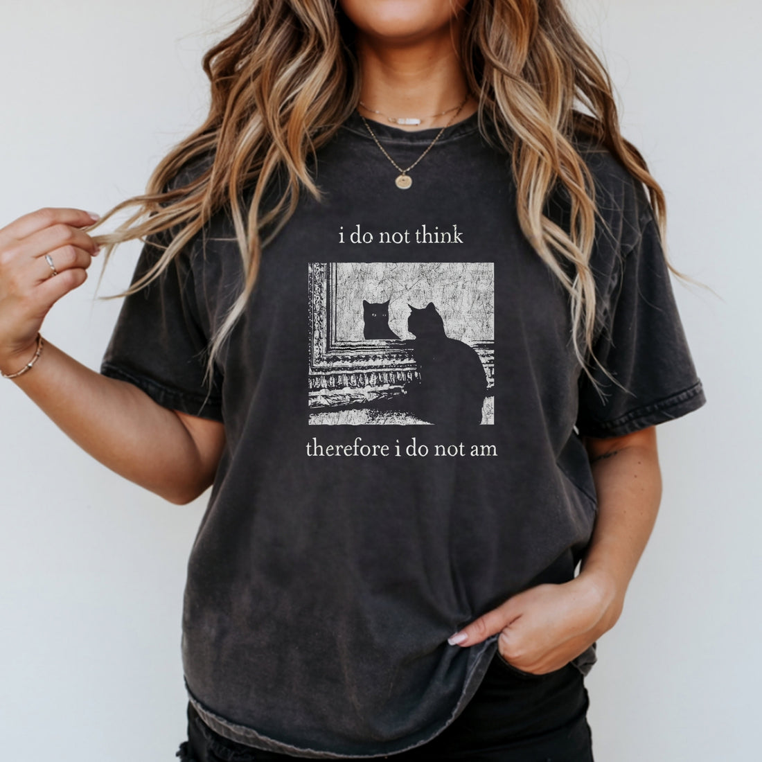 I Do Not Think Therefore I Do Not Am T-Shirt - Funny Cat Graphic Tee