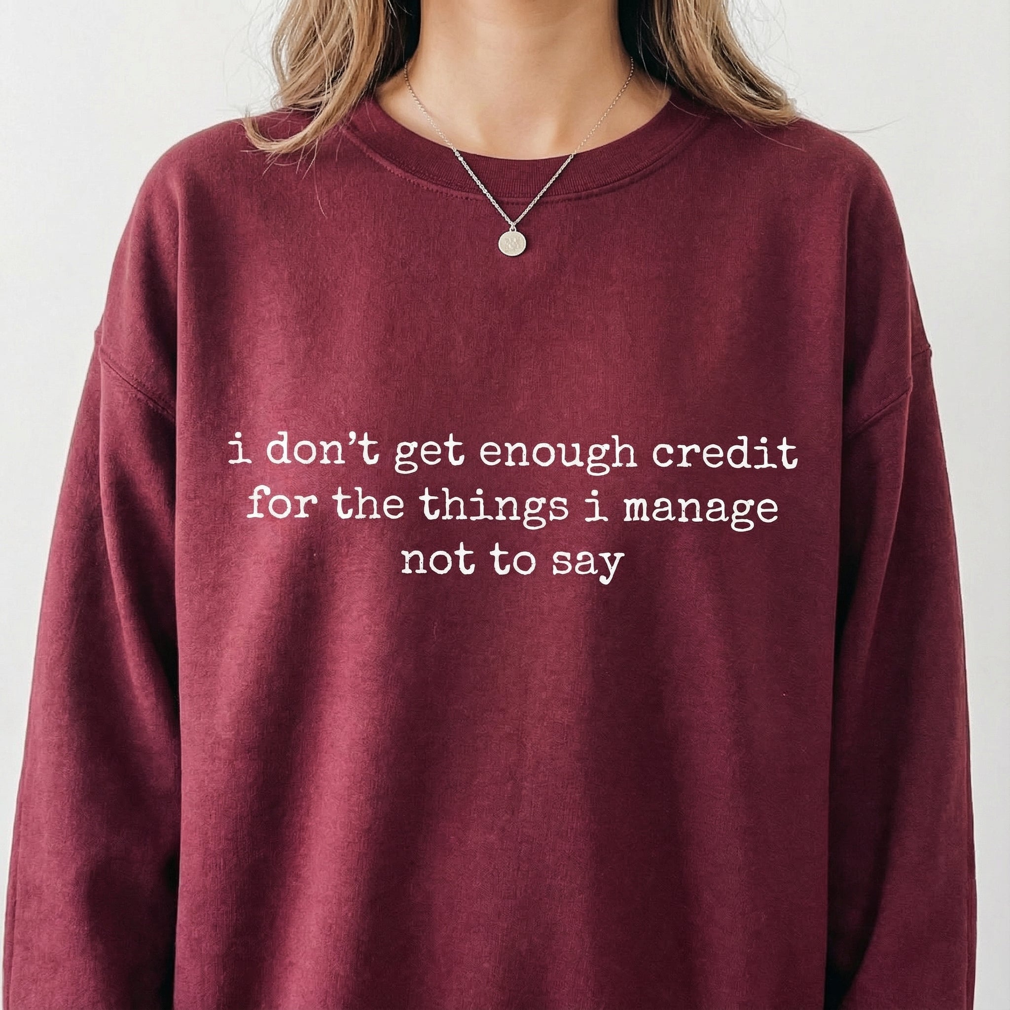I Don’t Get Enough Credit for the Things I Manage Not to Say T-Shirt – Sarcastic Humor Tee