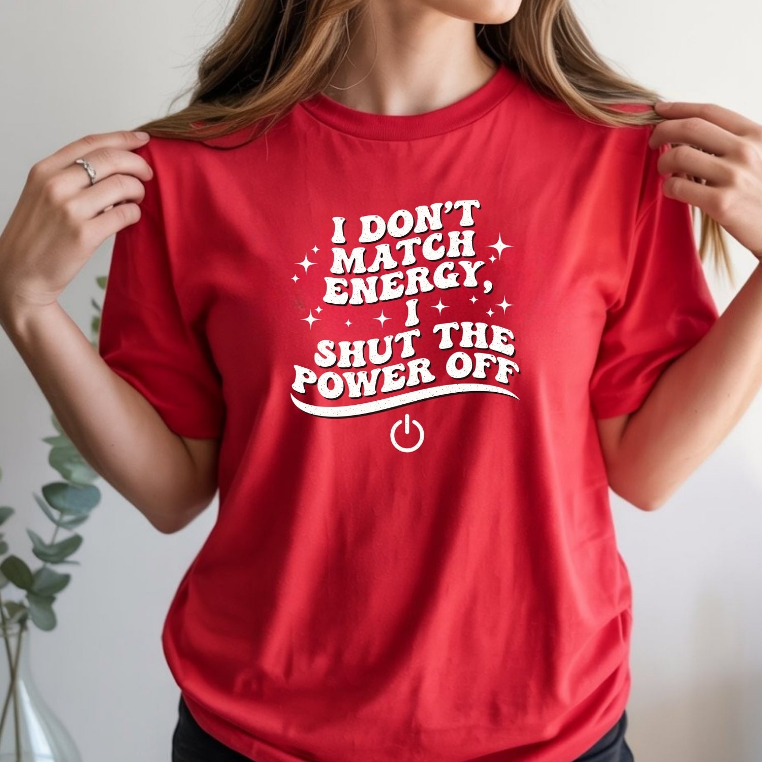 I Don’t Match Energy T-Shirt - Bold Sarcastic Sassy Graphic Tee