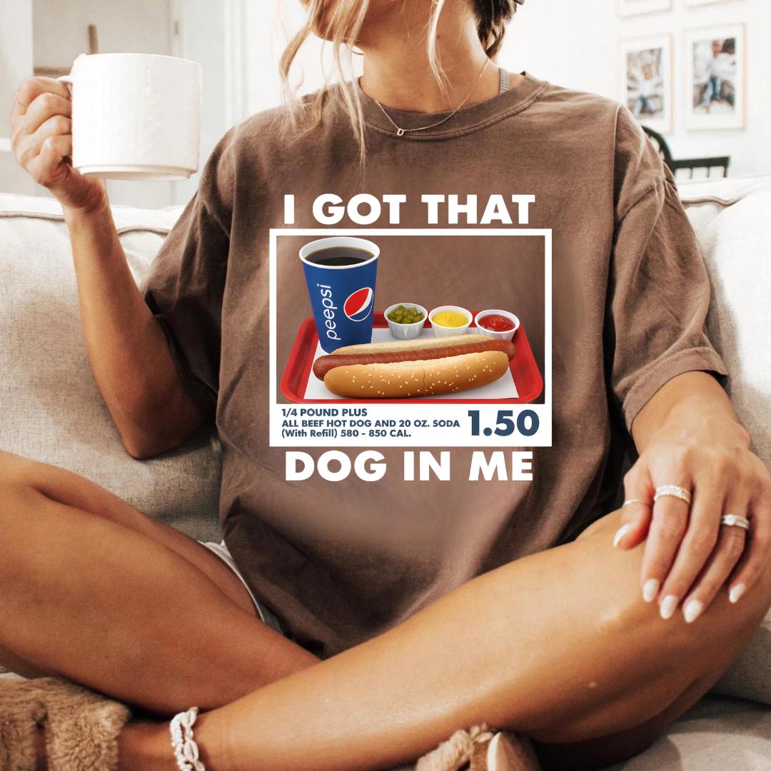 I Got That Dog in Me T-Shirt – Funny Dank Meme Tee
