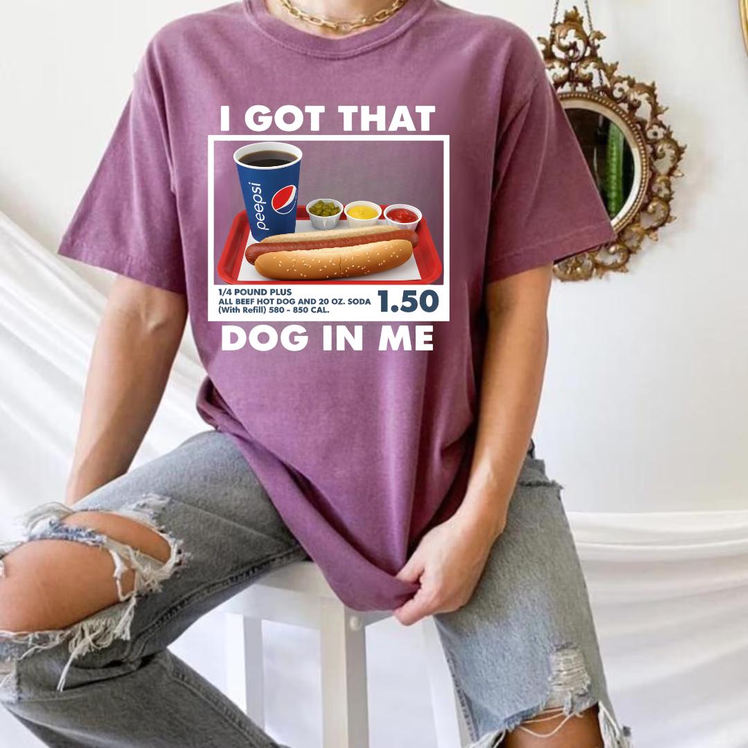 I Got That Dog in Me T-Shirt – Funny Dank Meme Tee