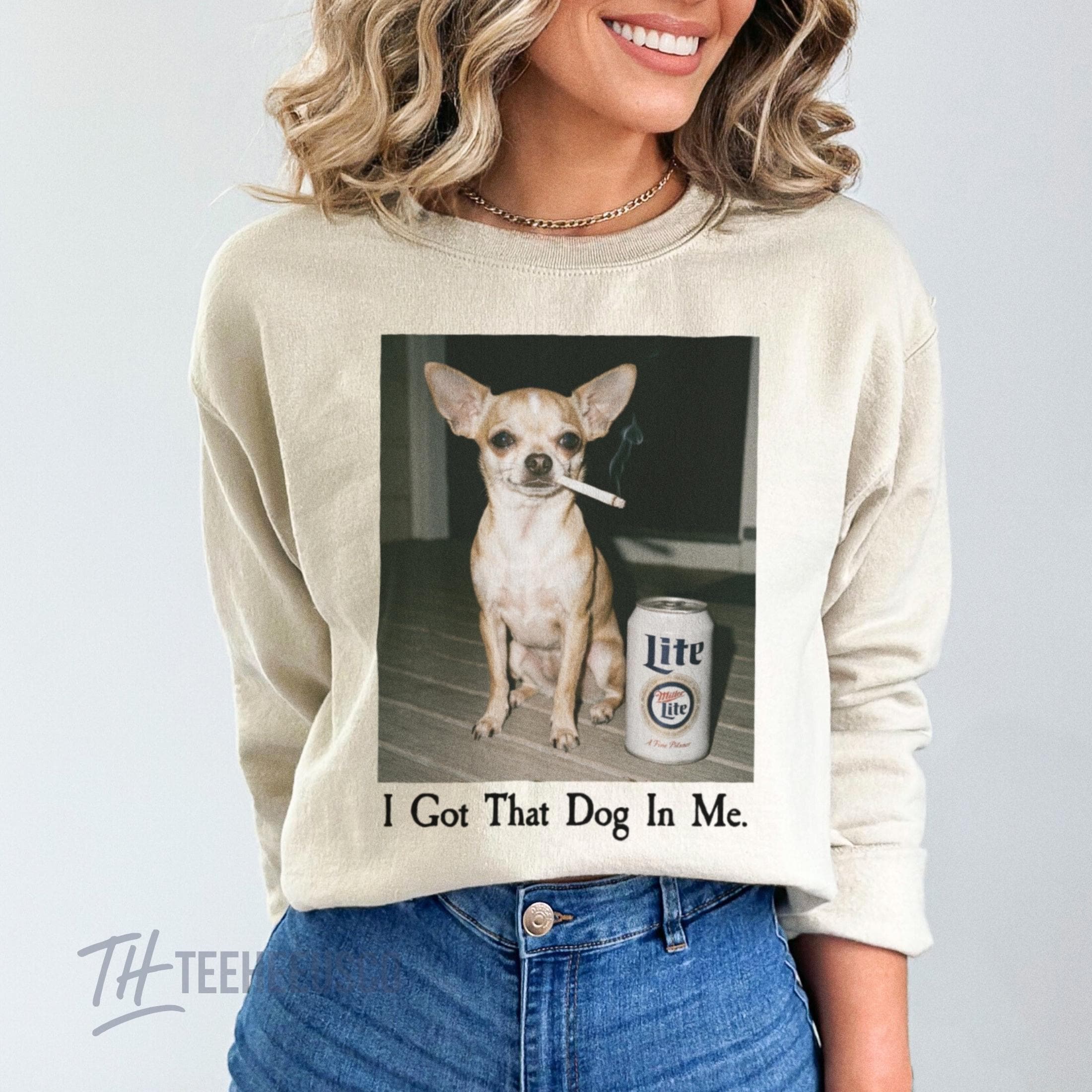I Got That Dog In Me Sweatshirt – Funny Chihuahua Graphic Pullover, Humor Dog Lover Sweater