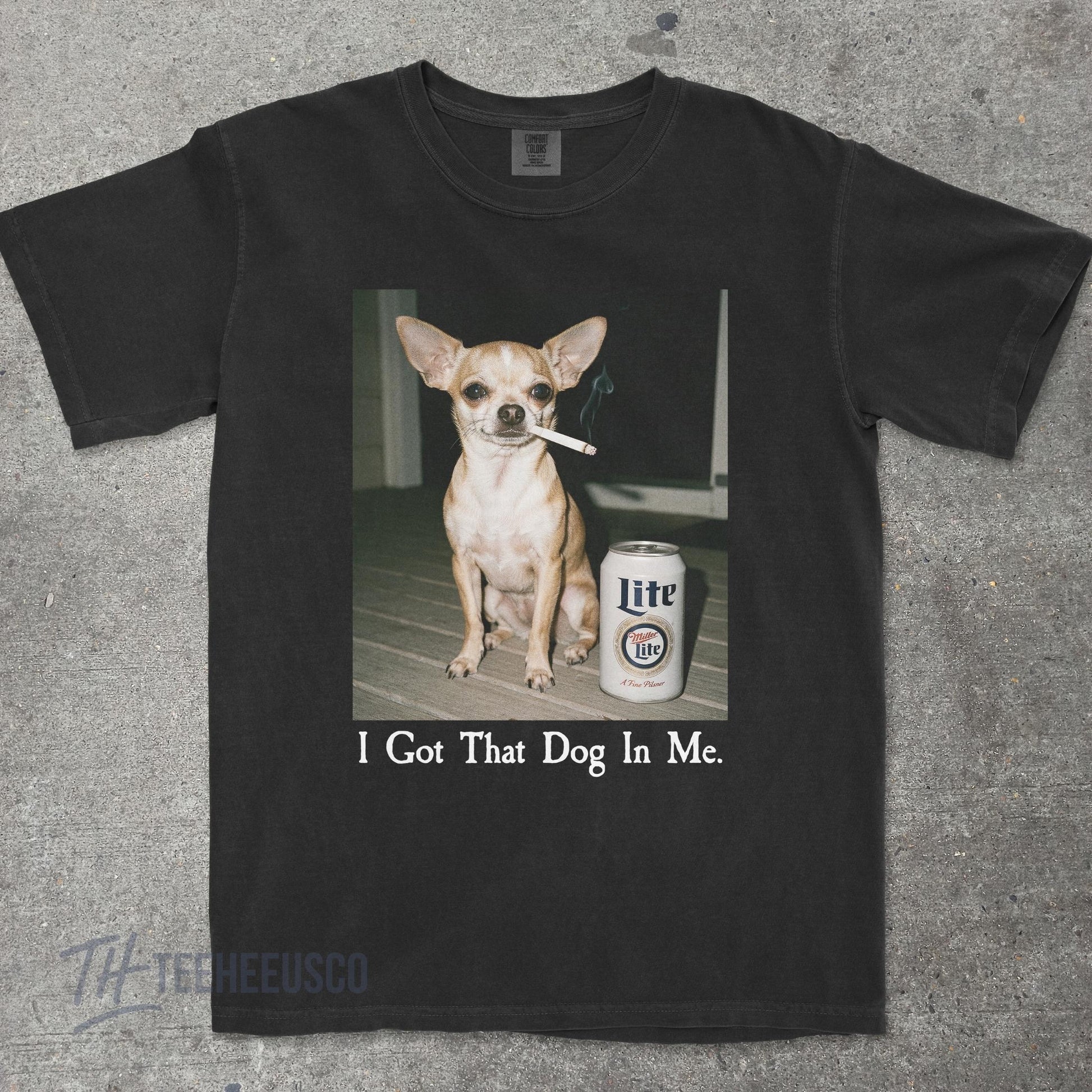 I Got That Dog In Me T-Shirt – Funny Chihuahua Shirt, Dog Lover Meme Graphic Tee