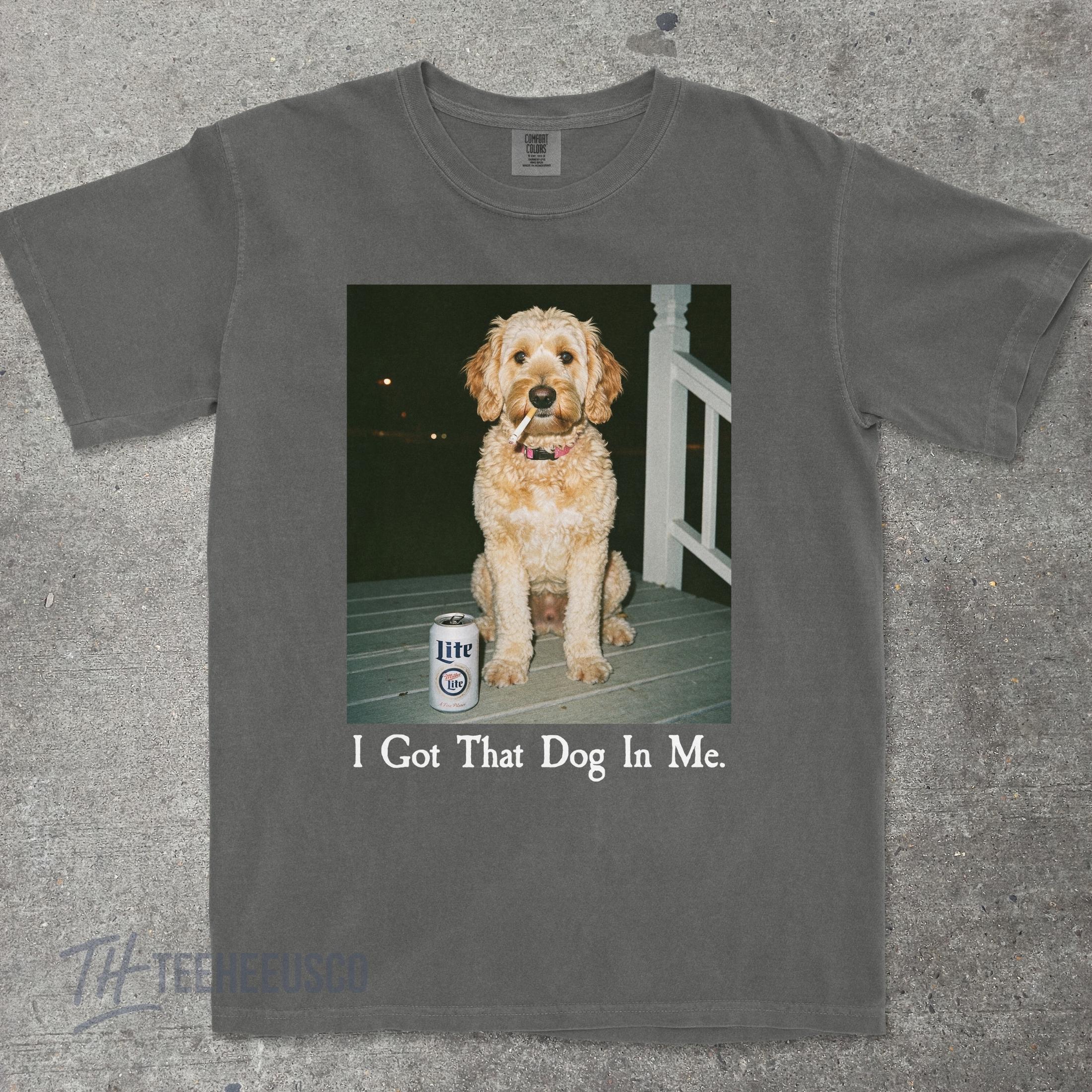 I Got That Dog In Me T-Shirt – Funny Goldendoodle Shirt, Dog Lover Meme Graphic Tee