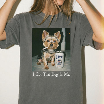 I Got That Dog in Me Yorkie Shirt – Yorkshire Terrier Dog Mom Funny Tee