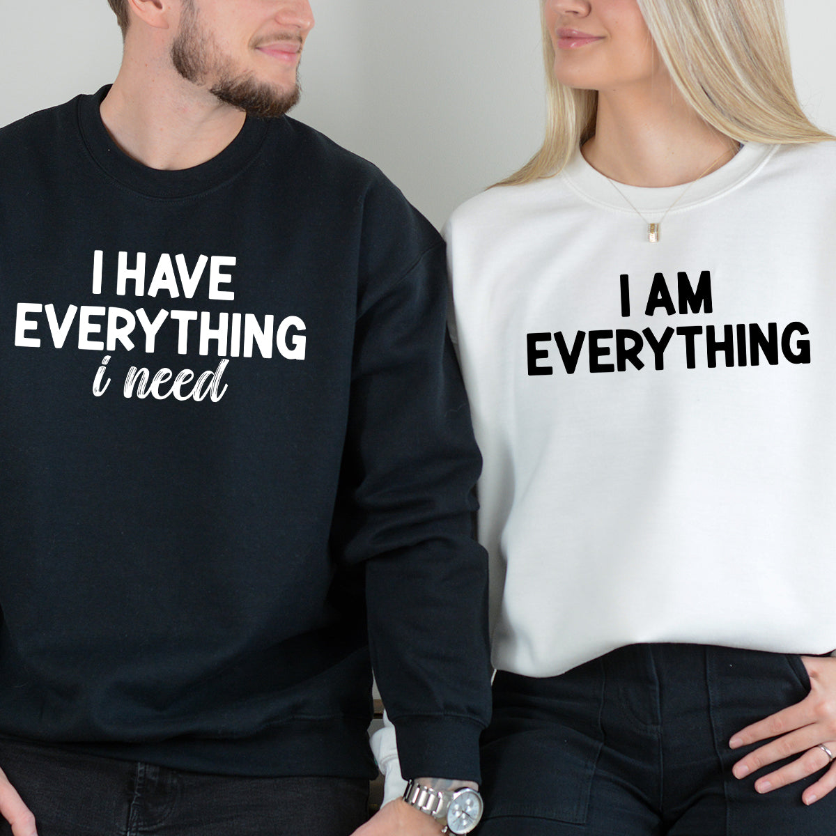 I Have Everything Matching Hoodies For Couples