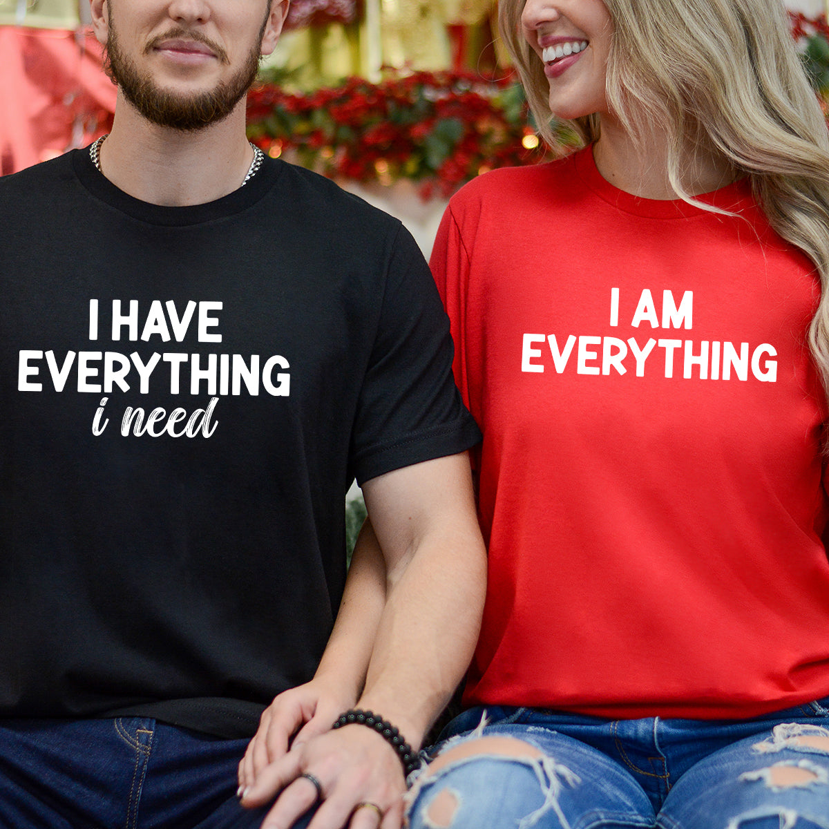 I Have Everything Matching T-Shirts For Couples