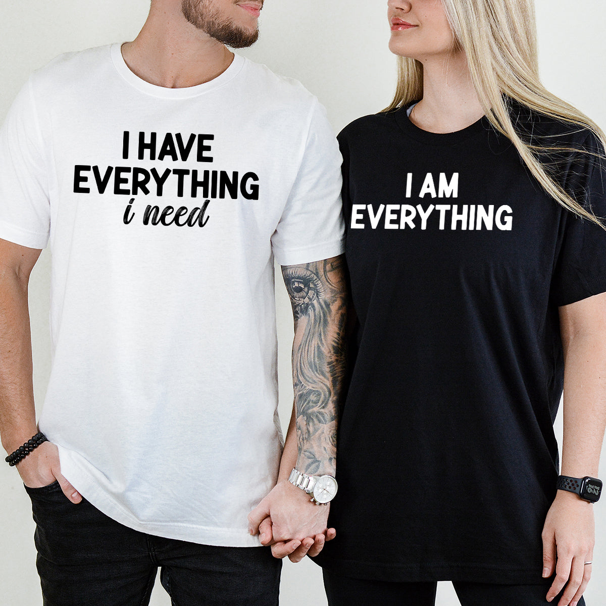 I Have Everything Matching T-Shirts For Couples
