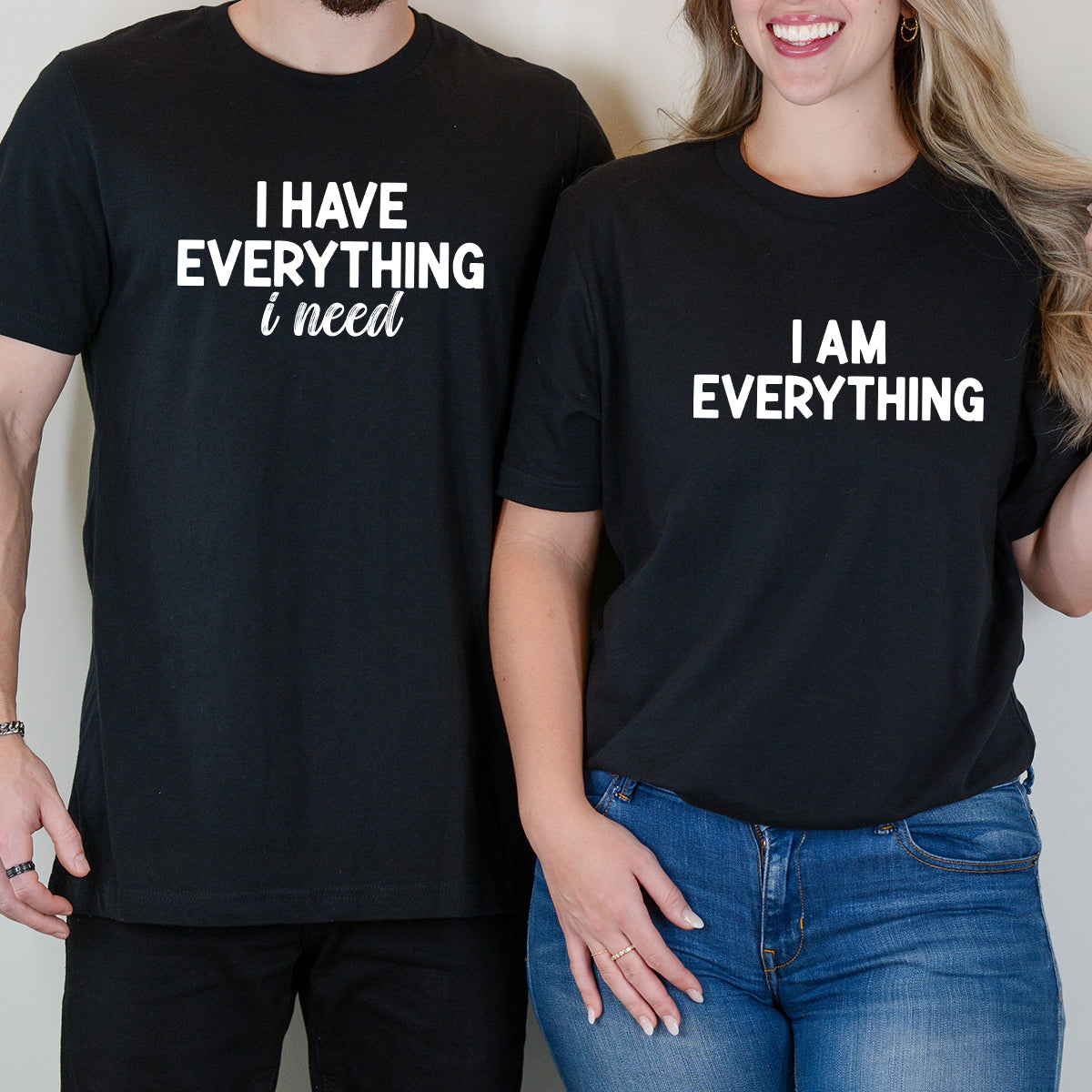 I Have Everything Matching T-Shirts For Couples