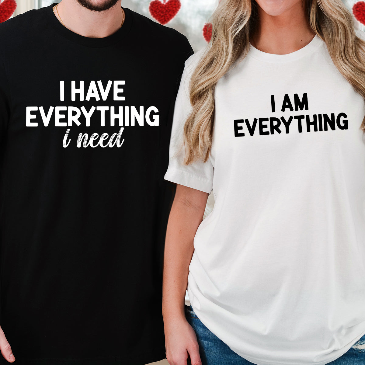 I Have Everything Matching T-Shirts For Couples
