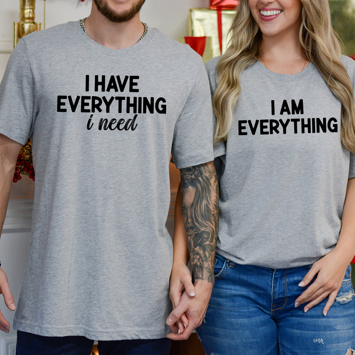 I Have Everything Matching T-Shirts For Couples