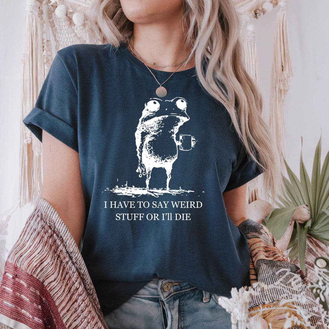 I Have to Say Weird Stuff or I’ll Die Funny Frog Shirt - Sarcastic Parody Tee