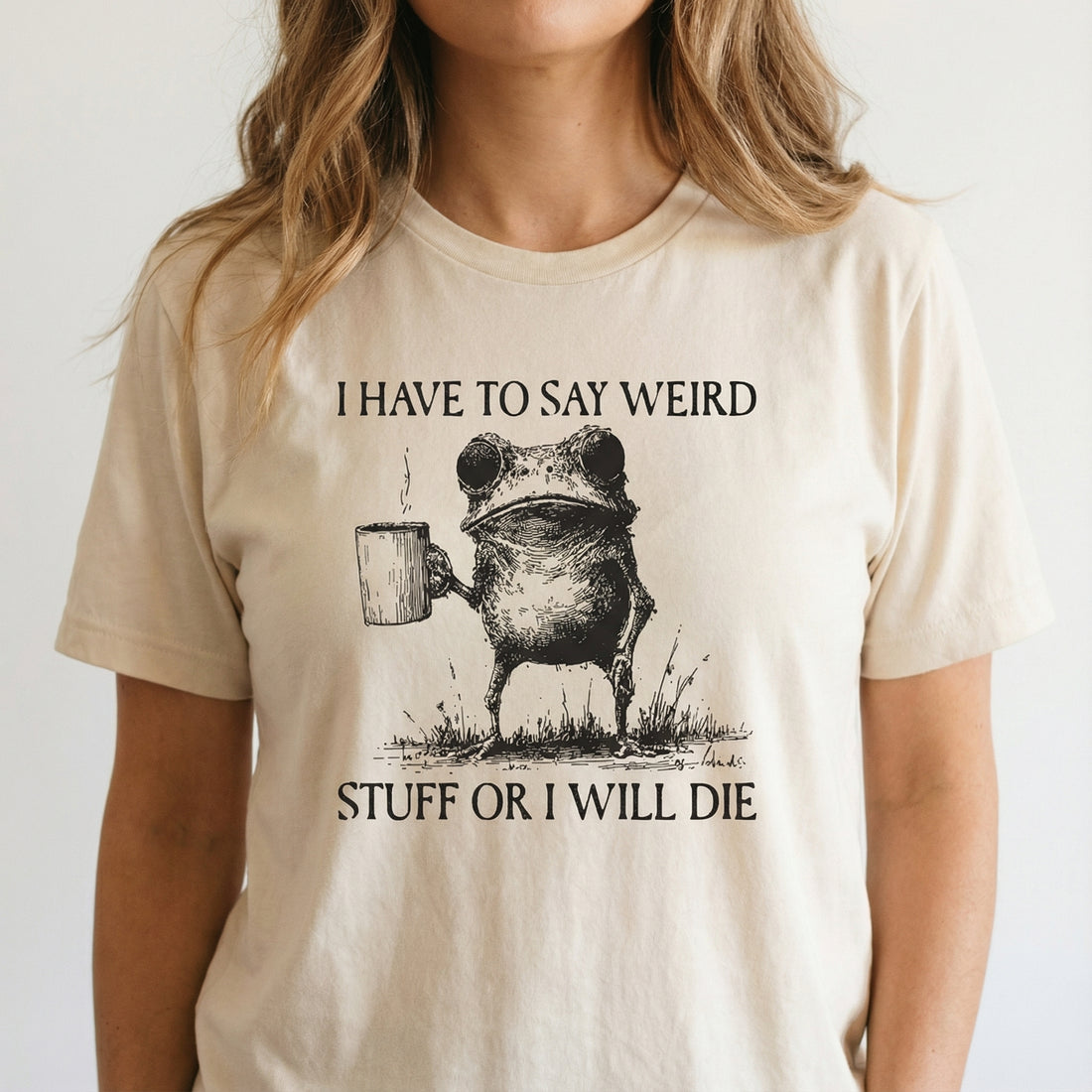 I Have to Say Weird Stuff or I Will Die Frog Graphic T-Shirt - Funny Coffee Frog Tee