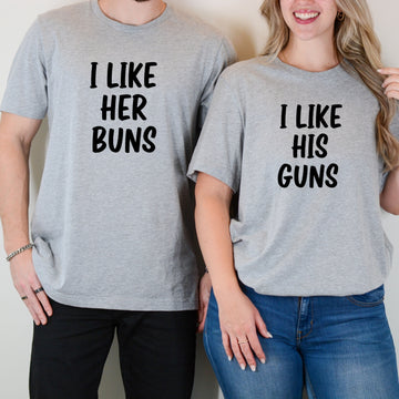 I Like Her Buns I Like His Guns Matching T-Shirts For Couples
