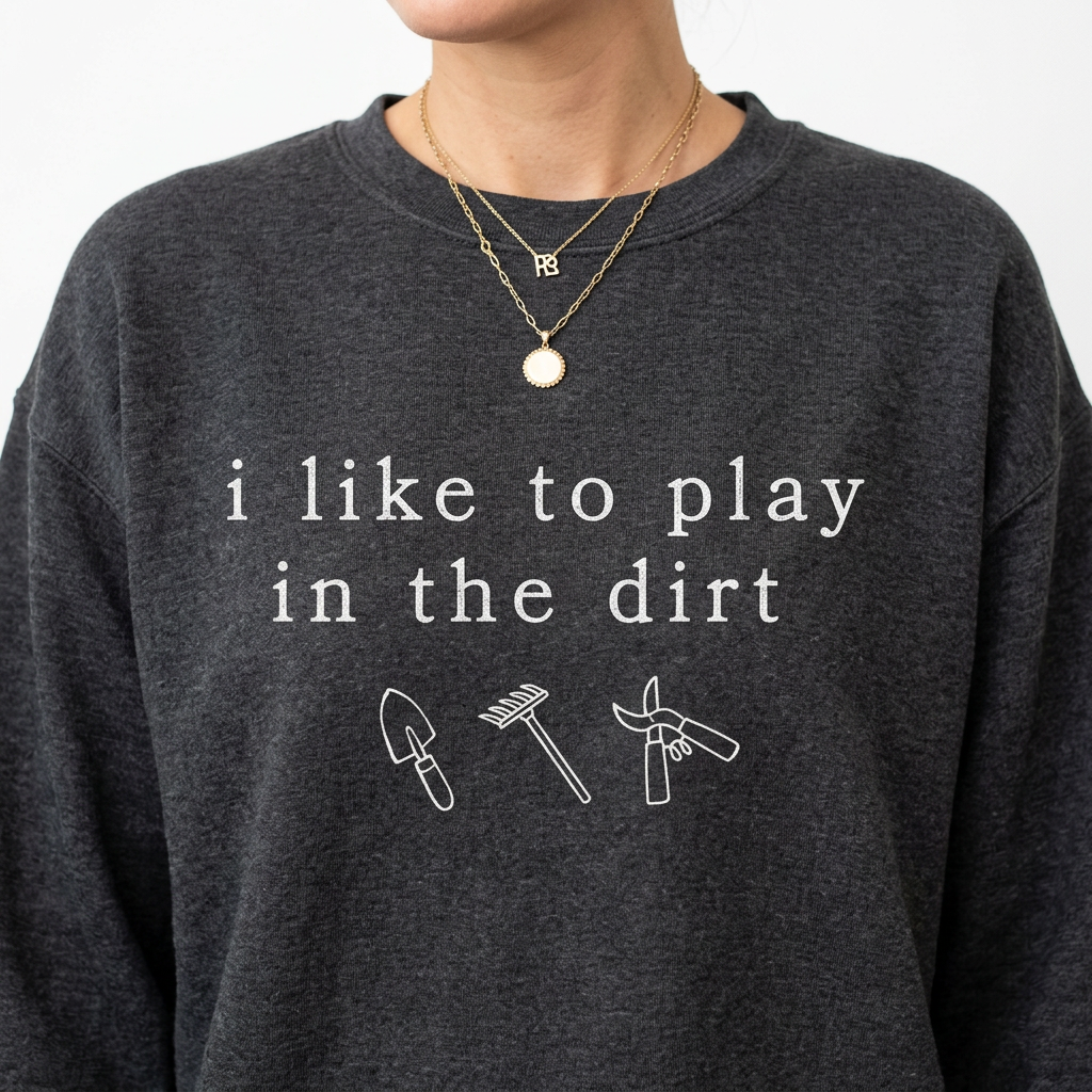 I Like to Play in Dirt Gardening T-Shirt – Funny Gardener Gift Tee
