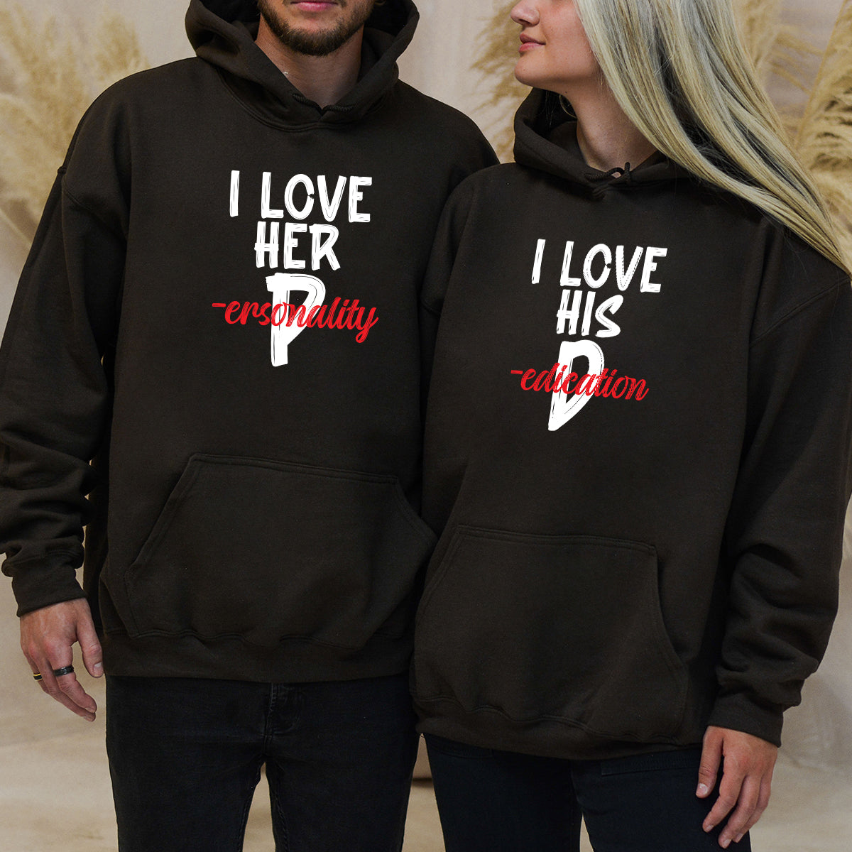 I Love Her Personality and His Dedication Matching Hoodies For Couples