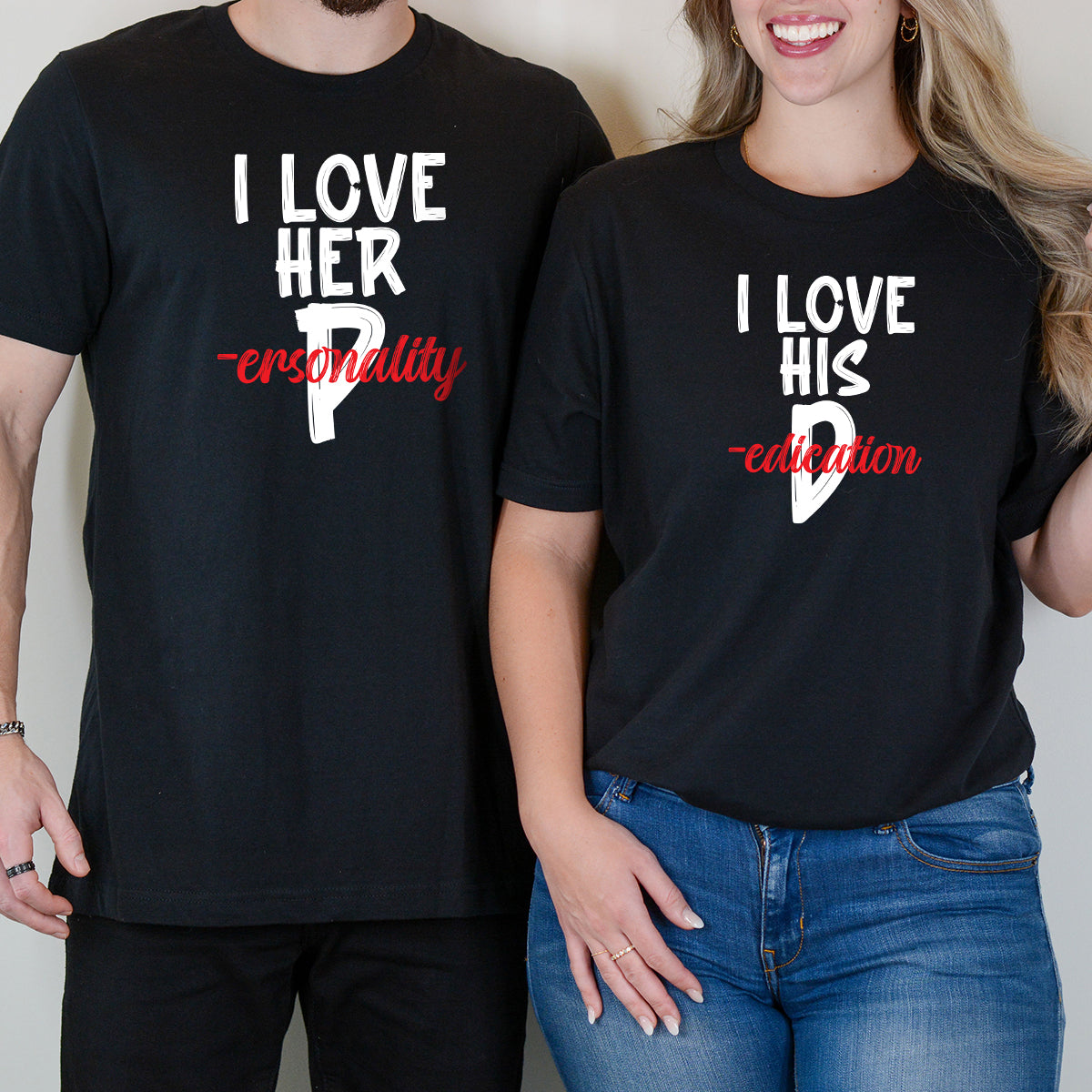 I Love Her Personality and His Dedication Matching T-Shirts For Couples