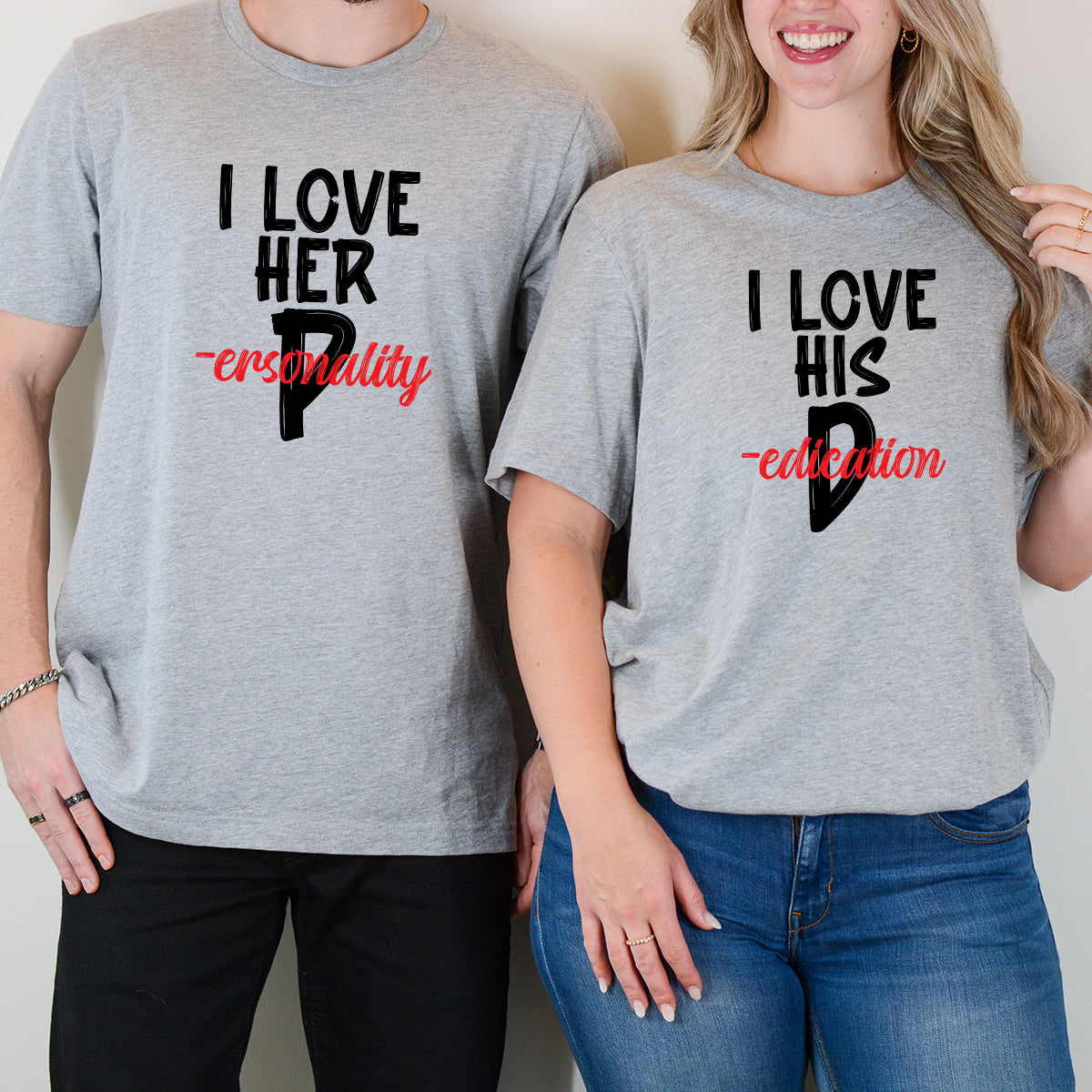 I Love Her Personality and His Dedication Matching T-Shirts For Couples