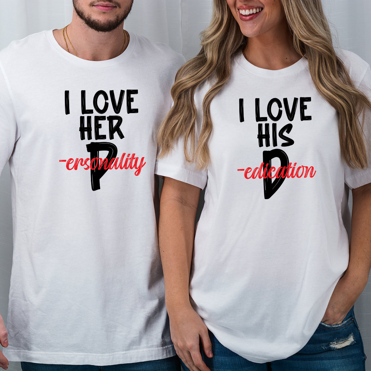 I Love Her Personality and His Dedication Matching T-Shirts For Couples