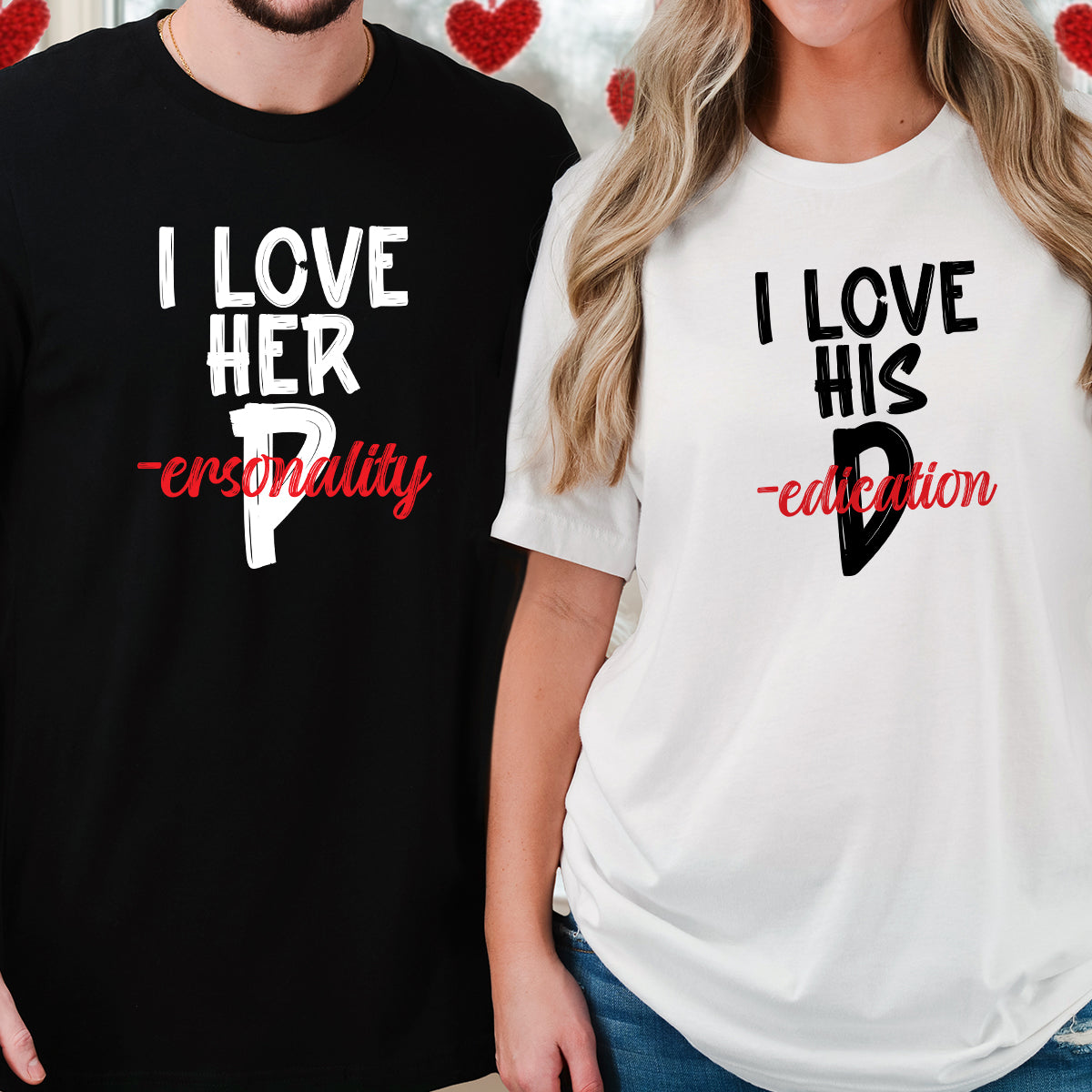 I Love Her Personality and His Dedication Matching T-Shirts For Couples