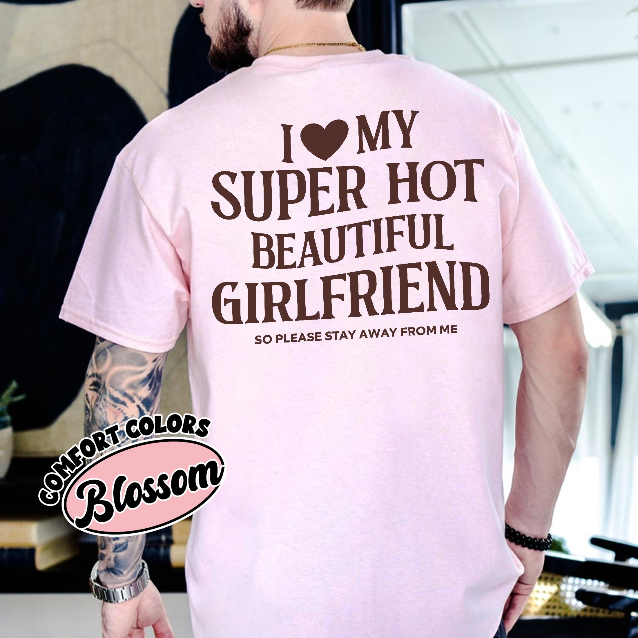 I Love My Girlfriend T Shirt – Cute Funny Boyfriend Gift – Valentine’s Day Shirt – Romantic Gift Tee
