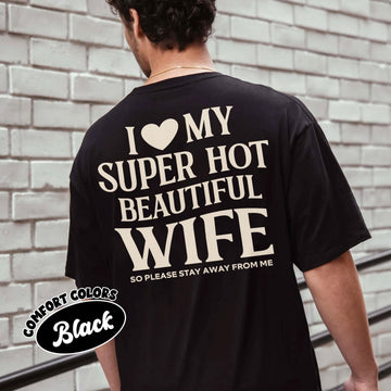I Love My Wife Shirt – I Heart My Wife Tee – Funny Husband Gift – Couple Saying T Shirt