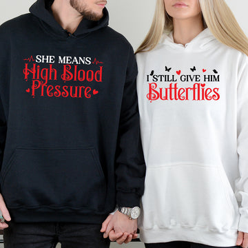 I Still Give Him Butterflies She Means High Blood Pressure Matching Hoodies For Couples