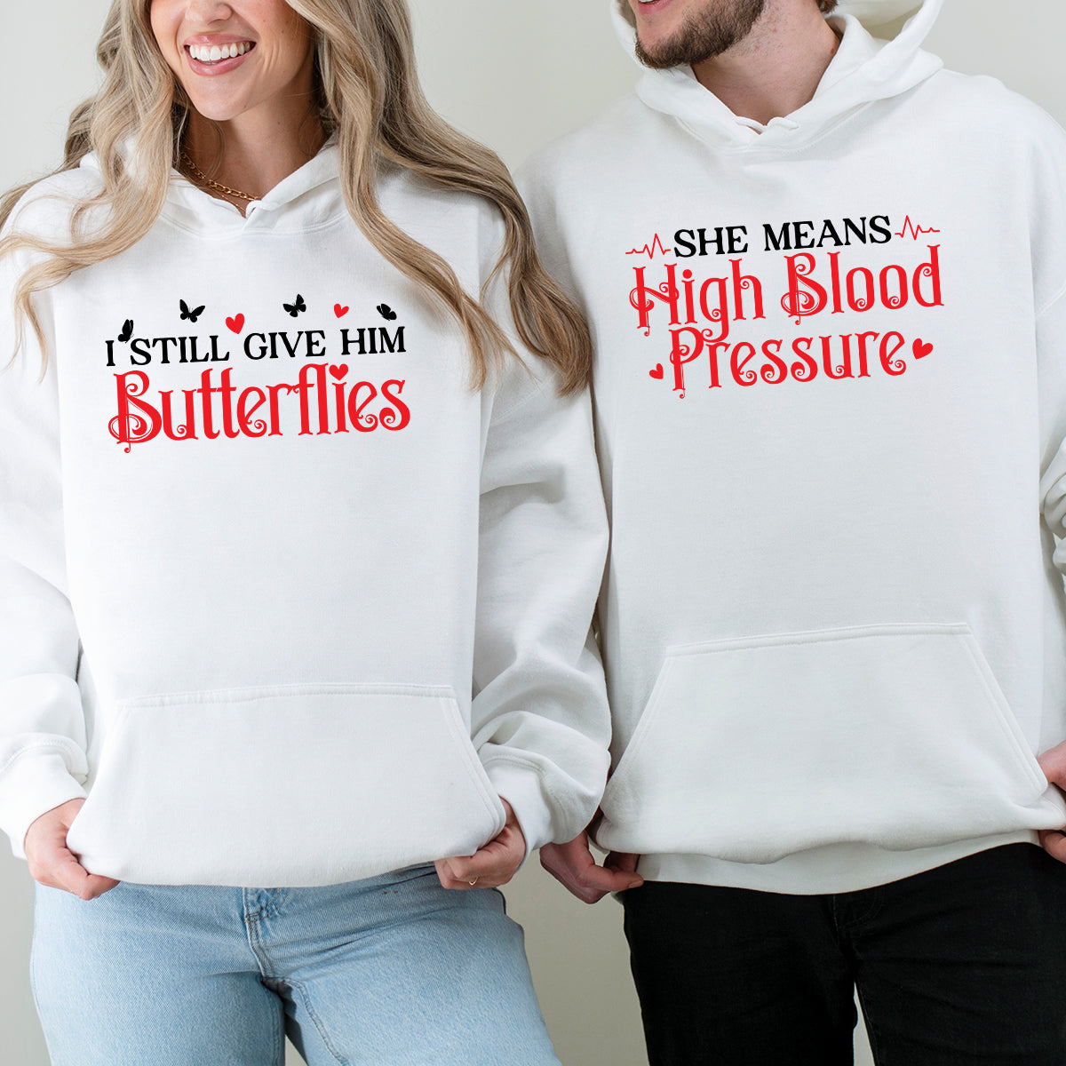 I Still Give Him Butterflies She Means High Blood Pressure Matching Hoodies For Couples