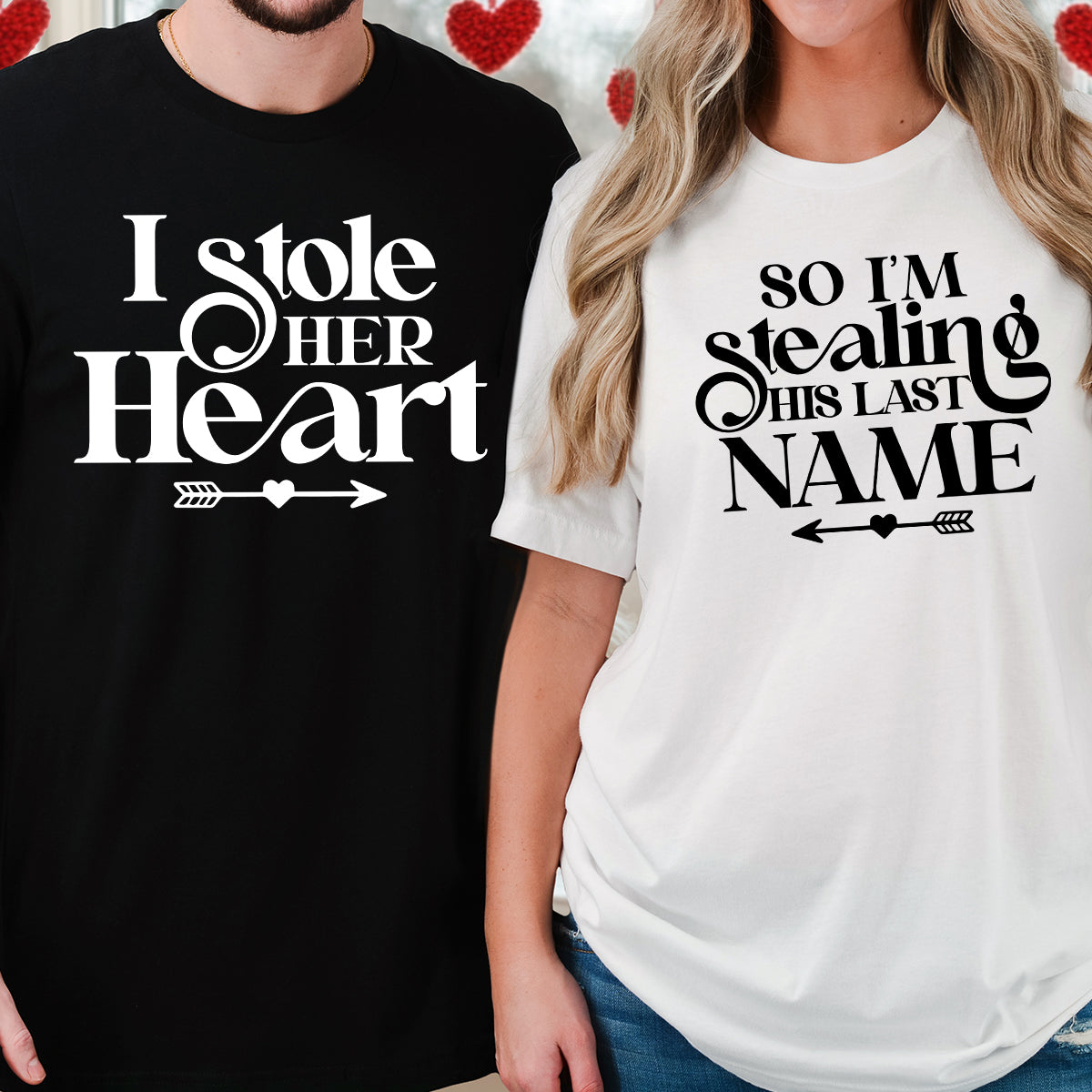 I Stole Her Heart So I'm Stealing His Last Name Matching T-Shirts For Couples