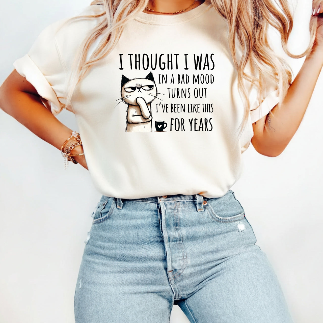 I Thought I Was Bad Mood T-Shirt - Funny Cat Sarcastic Graphic Tee