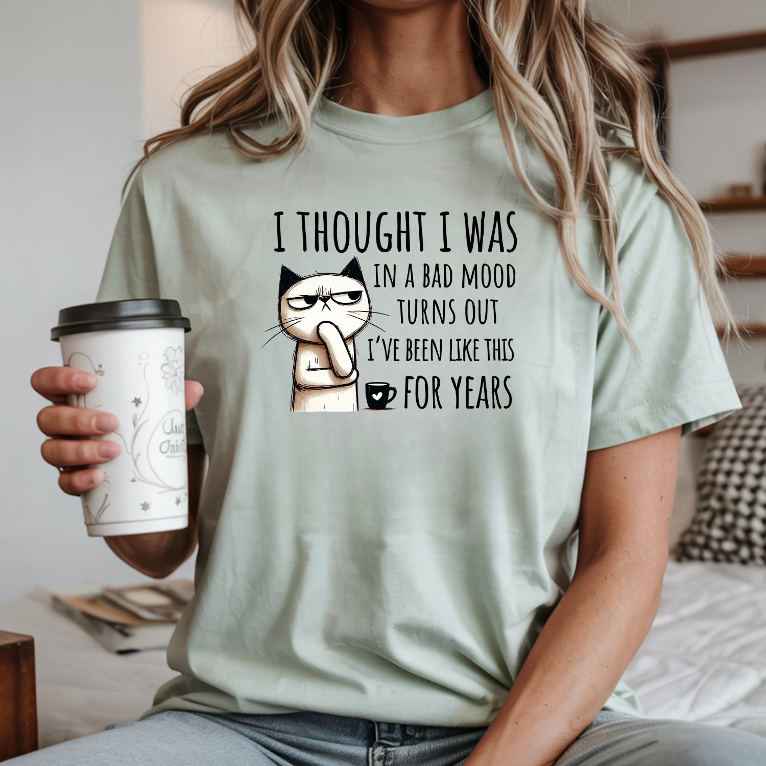 I Thought I Was Bad Mood T-Shirt - Funny Cat Sarcastic Graphic Tee