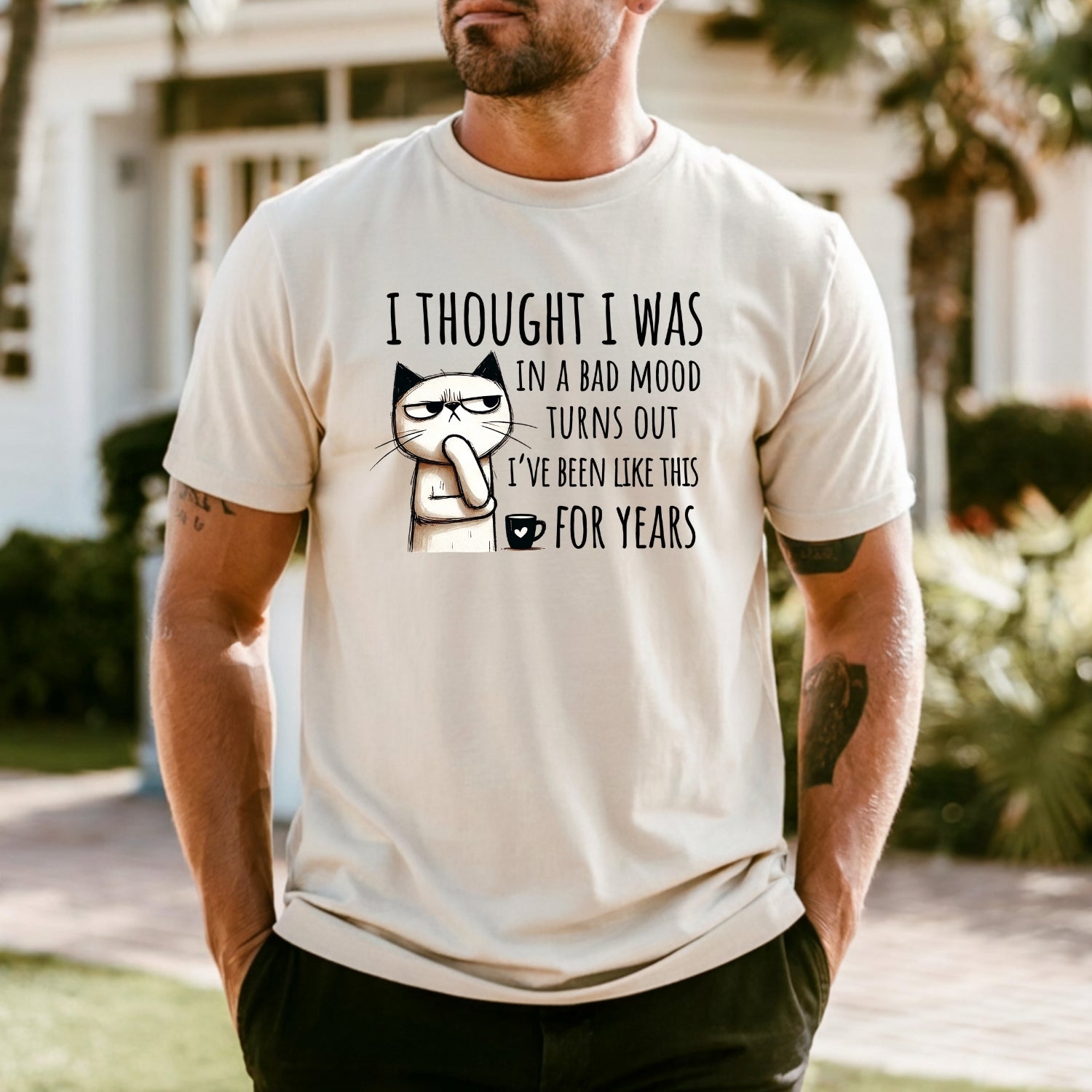 I Thought I Was Bad Mood T-Shirt - Funny Cat Sarcastic Graphic Tee
