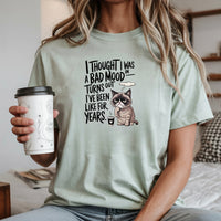 I Thought I Was In Bad Mood T-Shirt - Funny Cat Sarcastic Graphic Tee