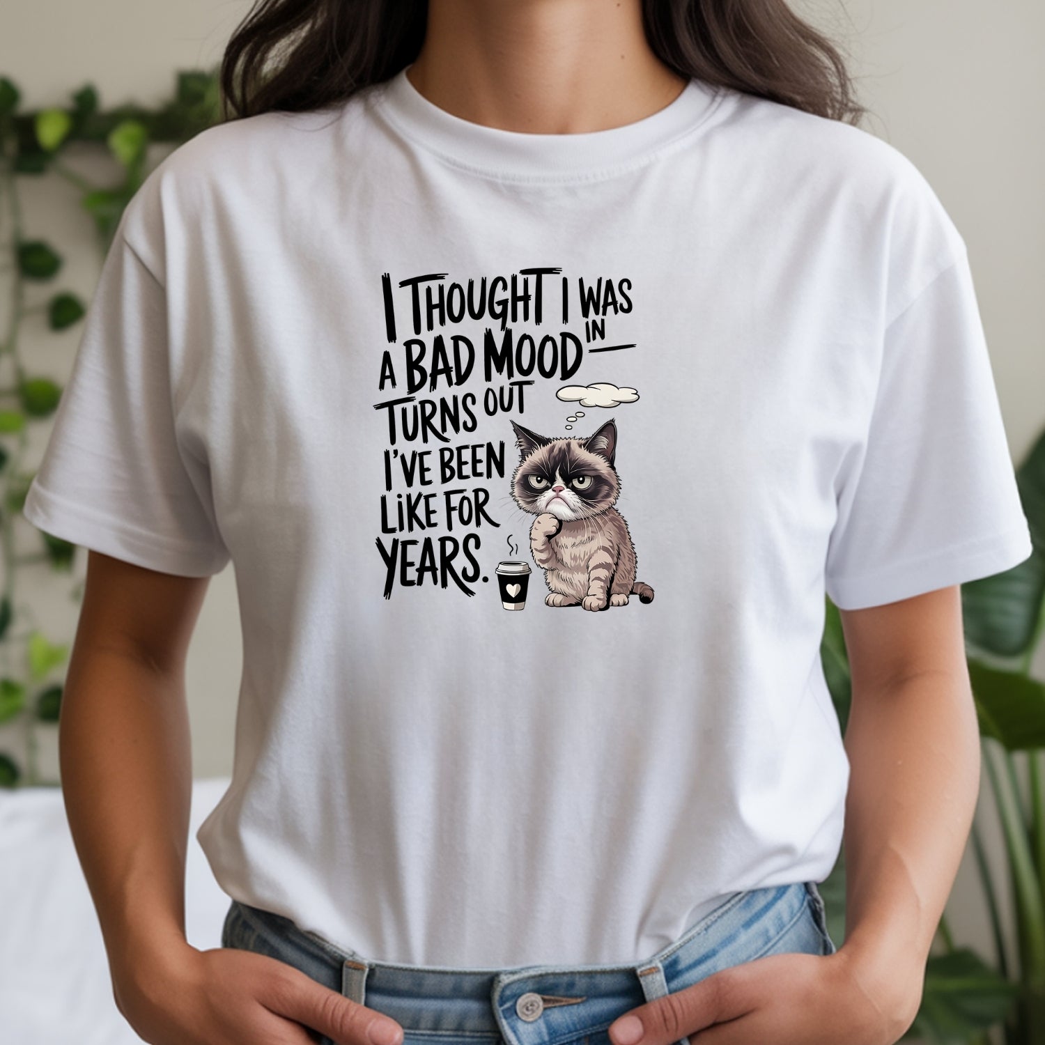 I Thought I Was In Bad Mood T-Shirt - Funny Cat Sarcastic Graphic Tee