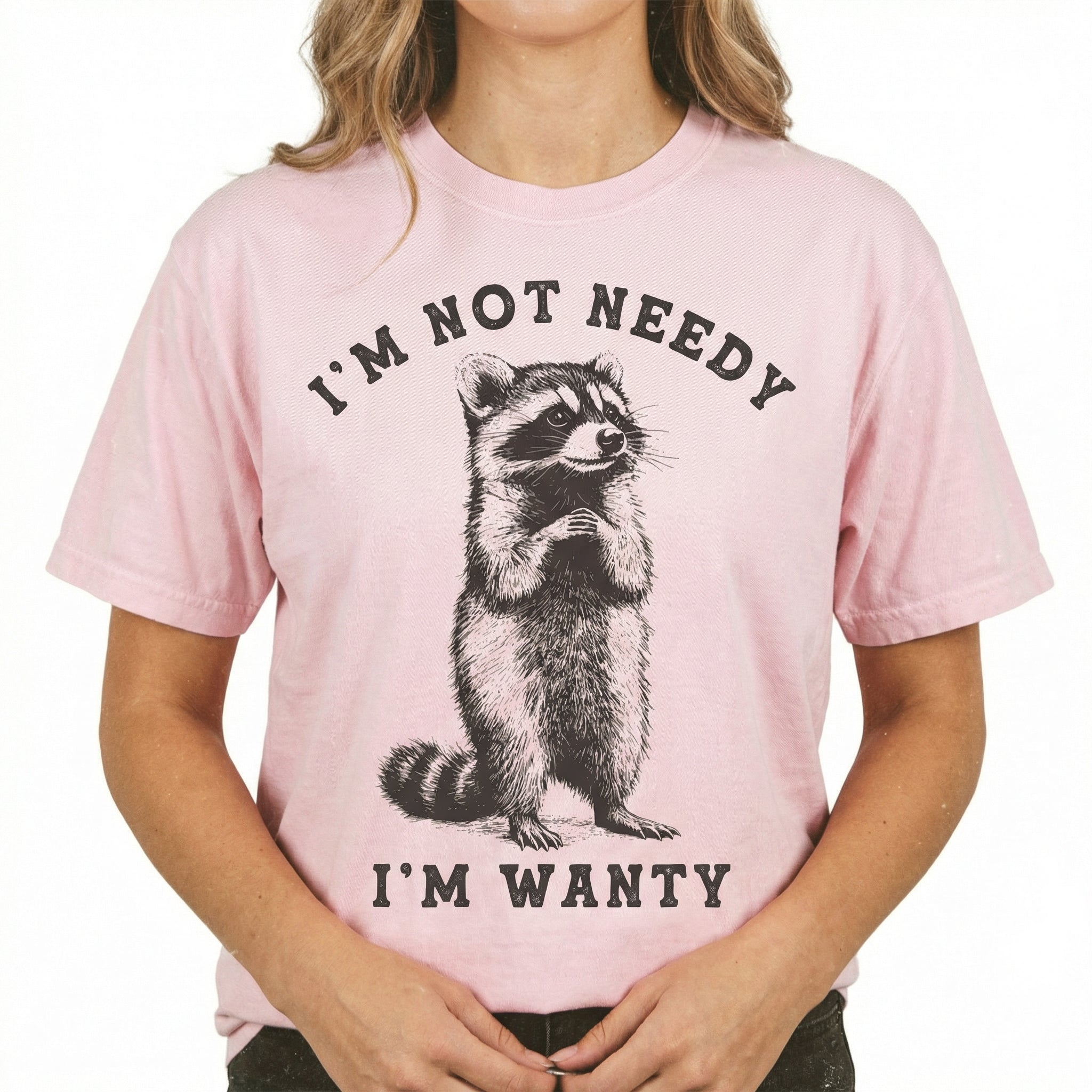 I’m Not Needy I’m Wanty Raccoon T-Shirt - Funny Sarcastic Animal Quote Graphic Tee