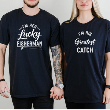 I'm His Greatest Catch I'm Her Lucky Fisherman Matching T-Shirts For Couples