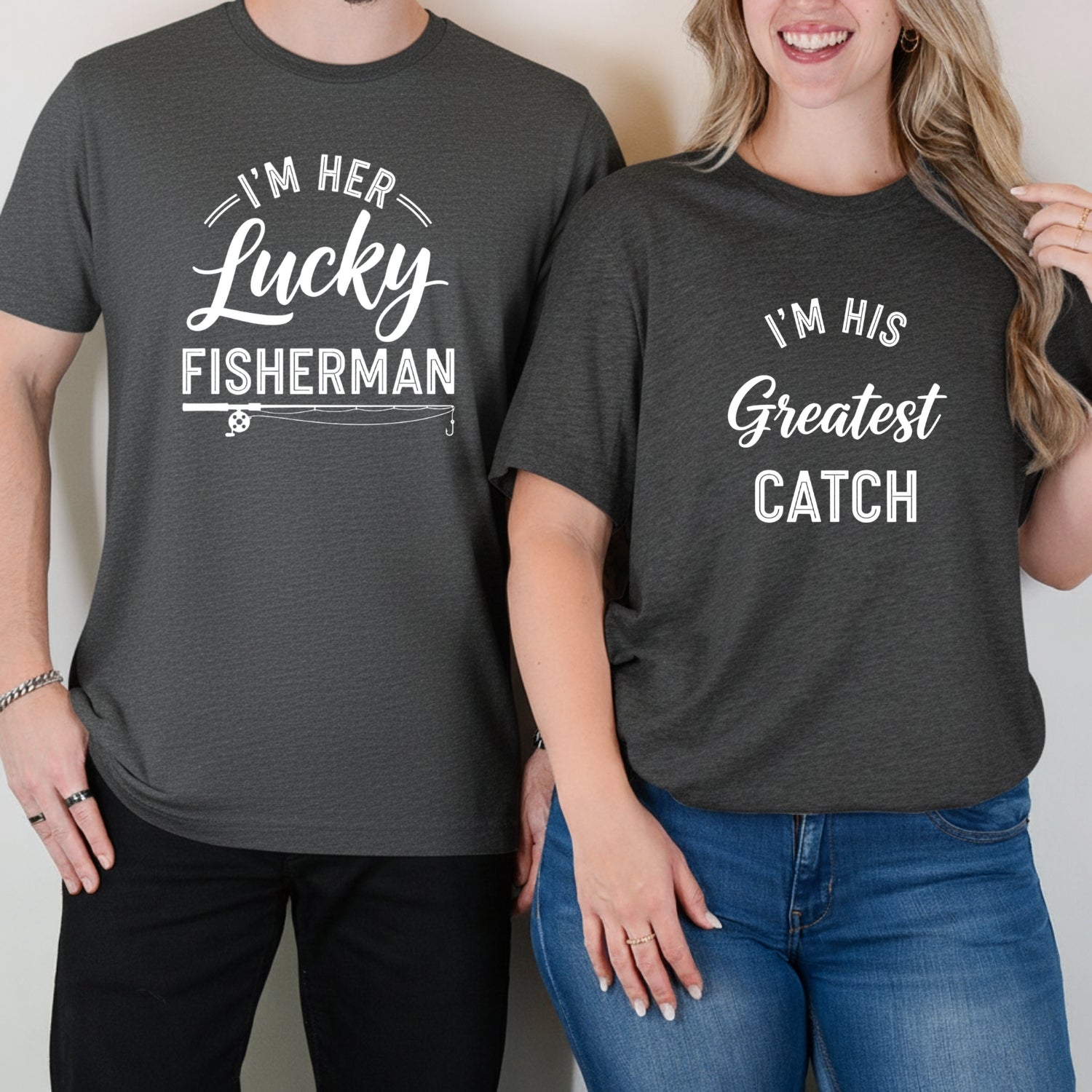 I'm His Greatest Catch I'm Her Lucky Fisherman Matching T-Shirts For Couples