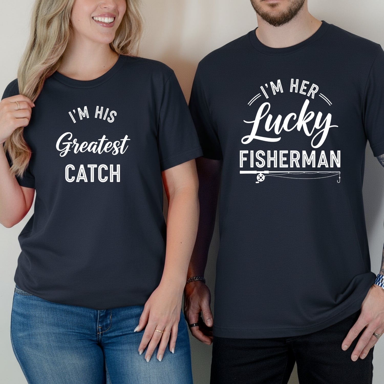 I'm His Greatest Catch I'm Her Lucky Fisherman Matching T-Shirts For Couples