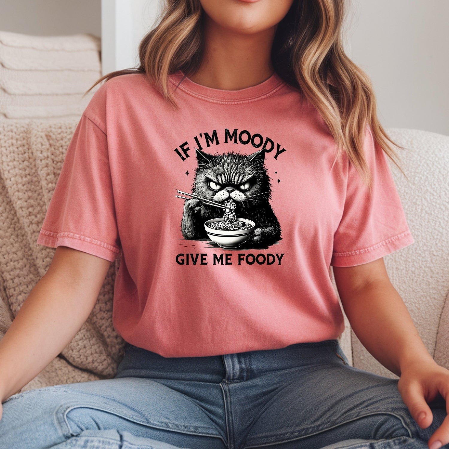 If I'm Moody Give Me Foody T-Shirt - Funny Cat Sarcastic Graphic Tee