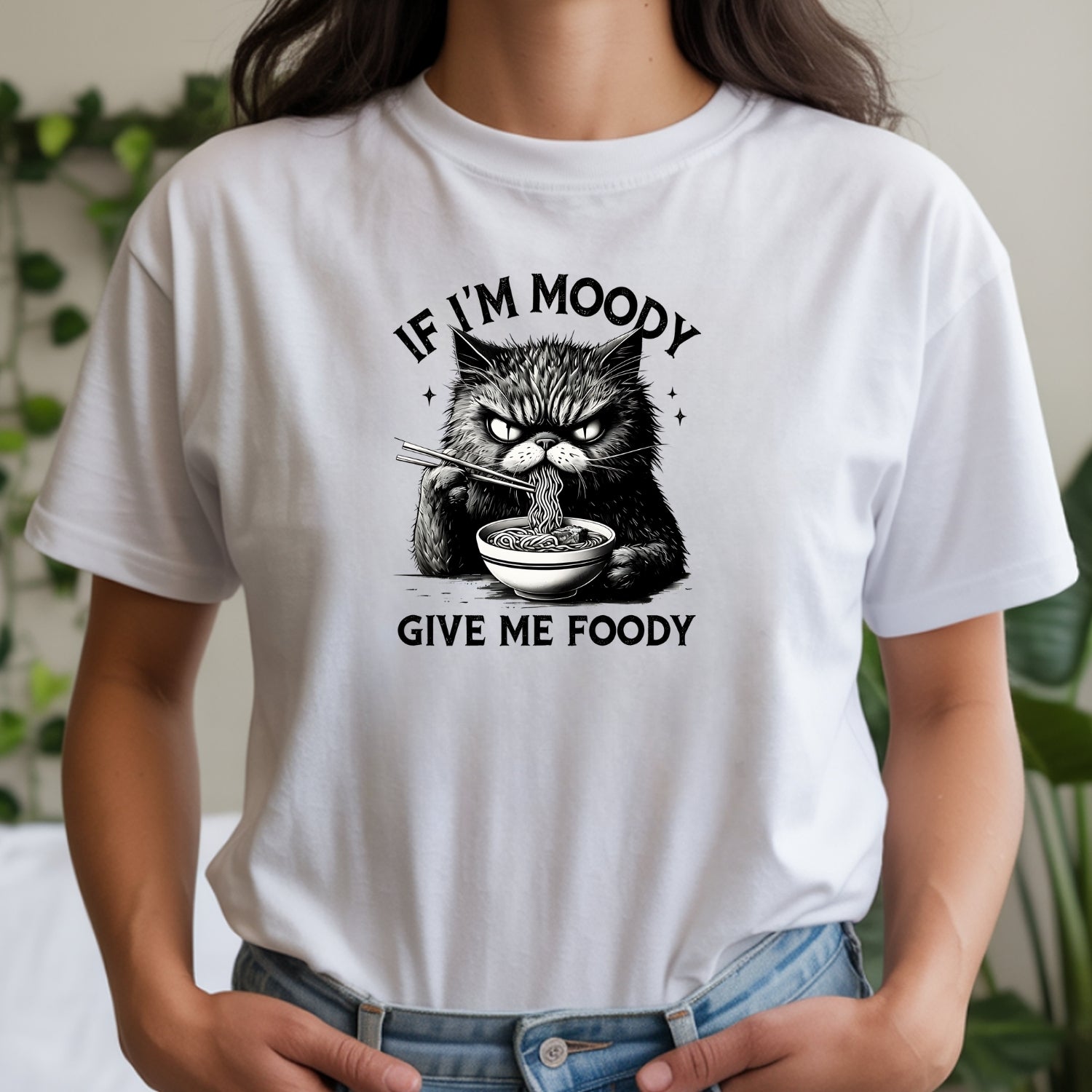 If I'm Moody Give Me Foody T-Shirt - Funny Cat Sarcastic Graphic Tee