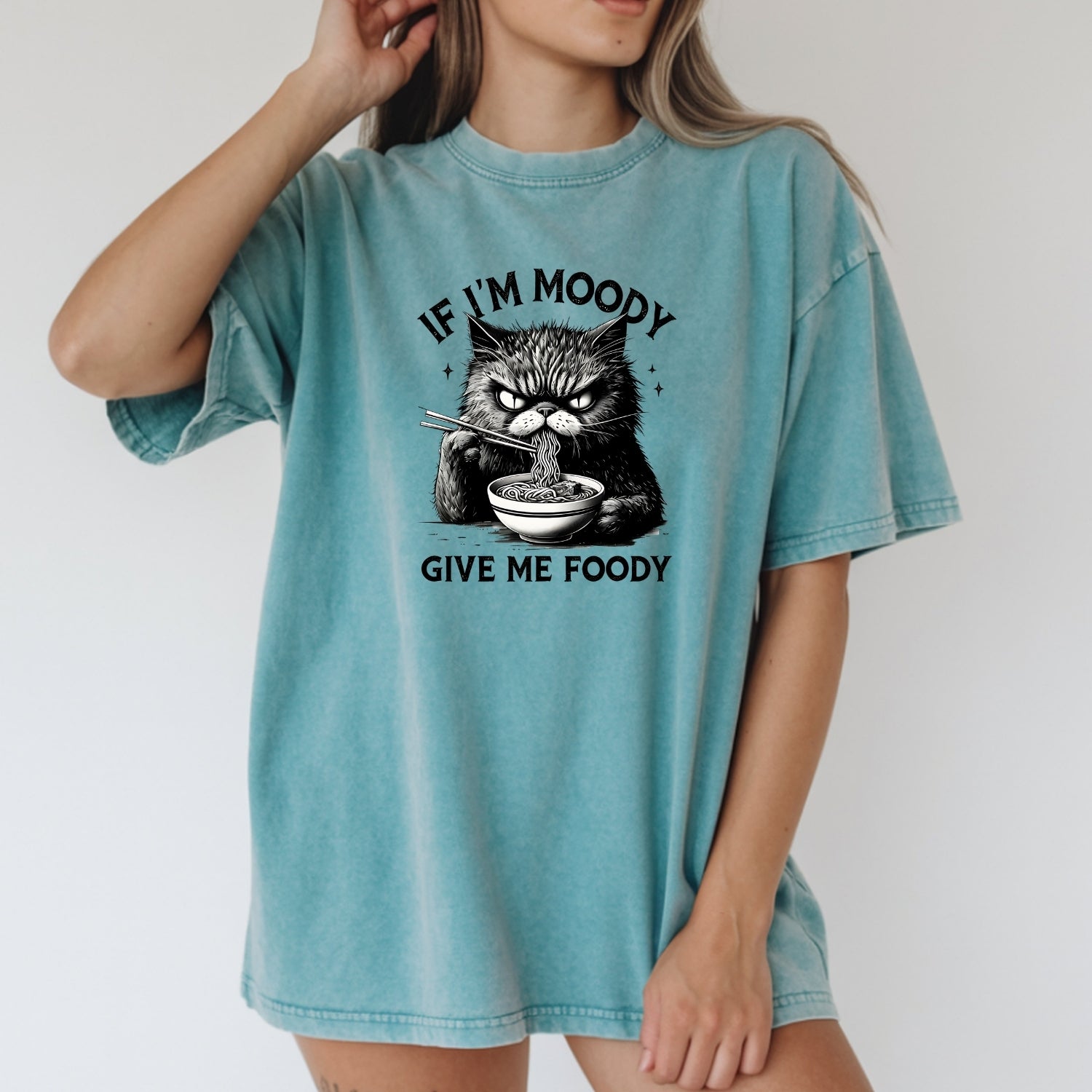 If I'm Moody Give Me Foody T-Shirt - Funny Cat Sarcastic Graphic Tee