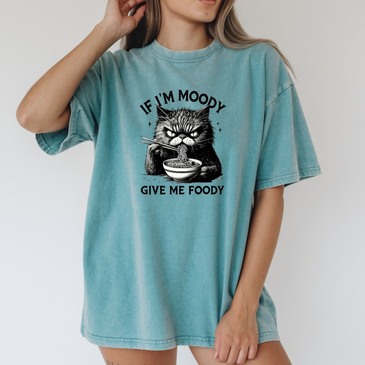 If I'm Moody Give Me Foody T-Shirt - Funny Cat Sarcastic Graphic Tee