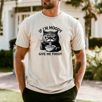 If I'm Moody Give Me Foody T-Shirt - Funny Cat Sarcastic Graphic Tee